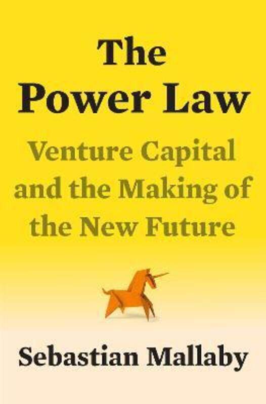 

The Power Law: Venture Capital and the Making of the New Future.Hardcover,By :Mallaby, Sebastian