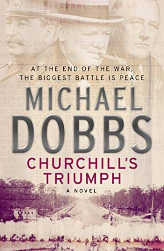 

Churchills Triumph An Explosive Thriller To Set Your Pulse Racing by Michael Dobbs-Paperback