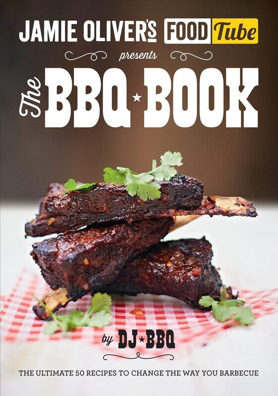 

Jamie's Food Tube: The BBQ Book, Paperback Book, By: DJ BBQ