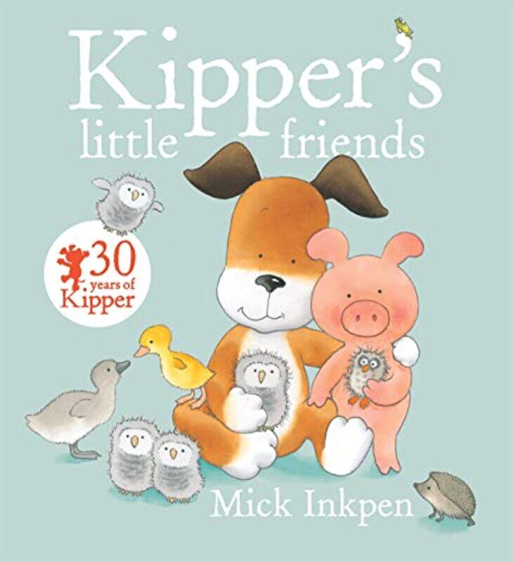 

Kippers Little Friends by Mick Inkpen-Paperback
