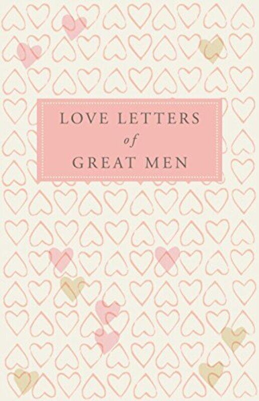 

Love Letters Of Great Men By Ursula Doyle Ed - Hardcover