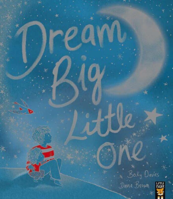 

Dream Big Little One by Becky DaviesDana Brown-Paperback