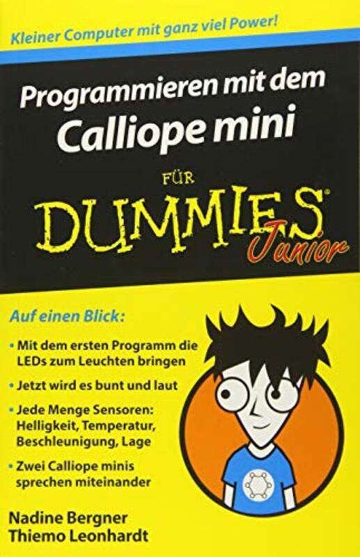 

Programmieren mit dem Calliope mini fur Dummies Junior by Nadine BergnerThiemo Leonhardt-Paperback