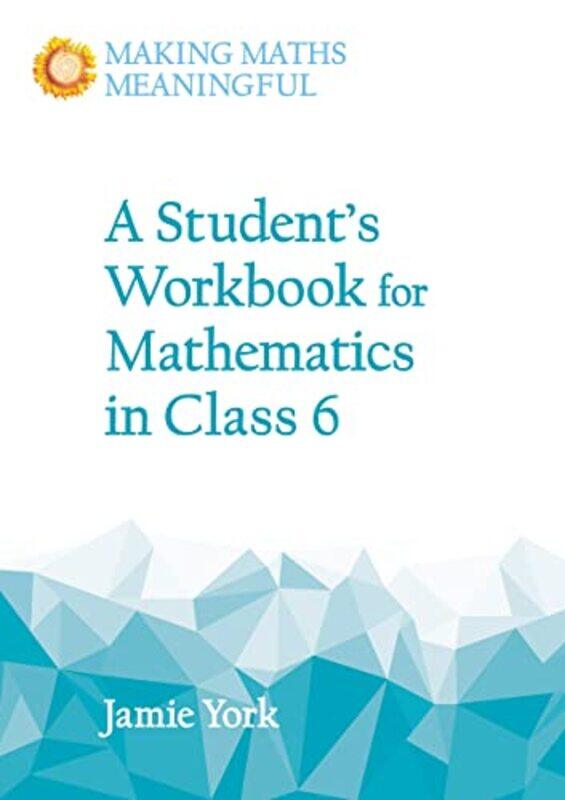 

A Students Workbook for Mathematics in Class 6 by Jamie York-Paperback