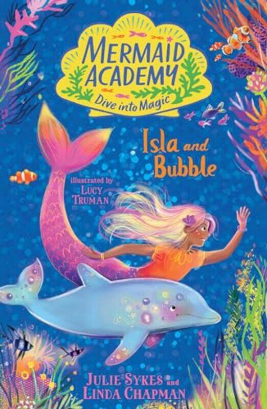 Mermaid Academy Isla and Bubble by Julie SykesLinda ChapmanLucy Truman-Paperback