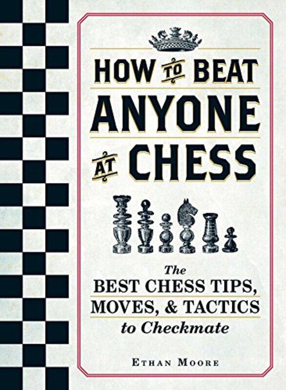 

How To Beat Anyone At Chess by Ethan Moore-Paperback