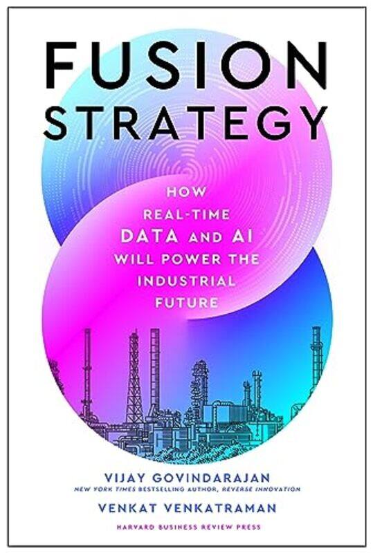 

Fusion Strategy How Realtime Data And Ai Will Power The Industrial Future by Govindarajan, Vijay - Venkatraman, Venkat-Hardcover