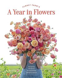 Floret Farms A Year In Flowers By Benzakein, Erin - Benzakein, Chris Hardcover