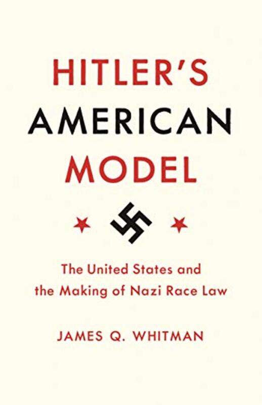 

Hitlers American Model by James Q Whitman-Paperback