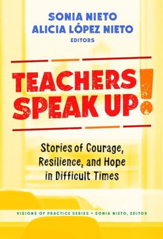 

Teachers Speak Up! by Sonia NietoSonia NietoAlicia Lopez -Paperback