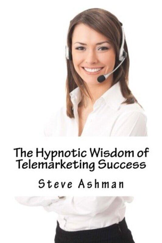 

The Hypnotic Wisdom of Telemarketing Success