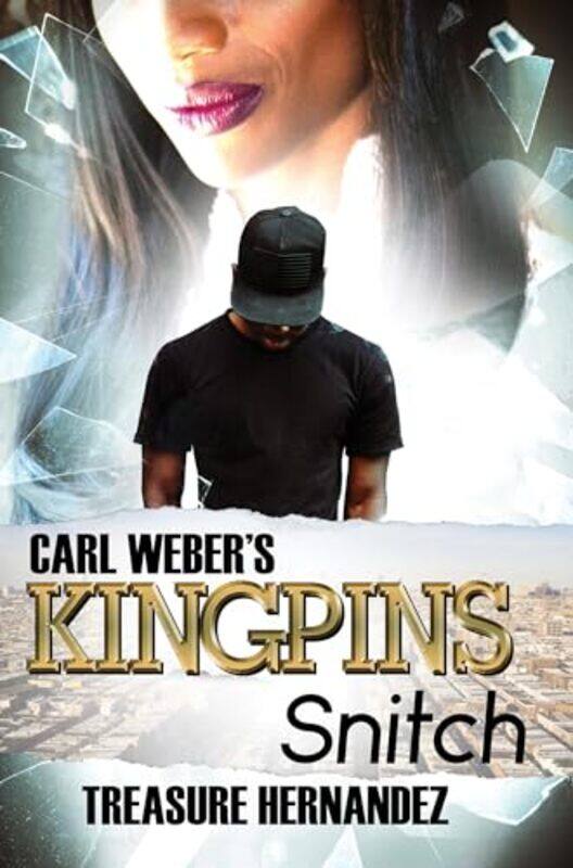 

Carl Webers Kingpins Snitch by Treasure Hernandez-Paperback