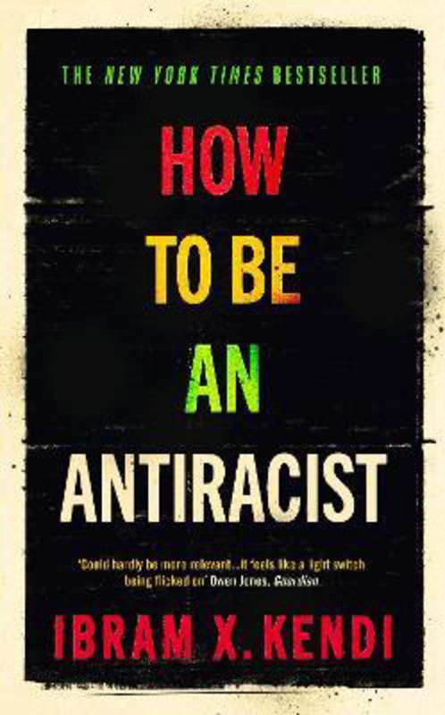 How To Be an Antiracist, Hardcover Book, By: Ibram X. Kendi