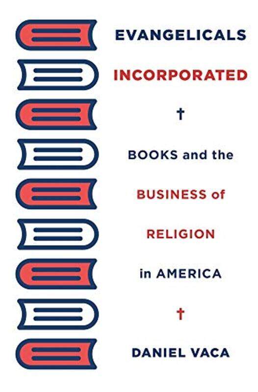 

Evangelicals Incorporated by Daniel Vaca-Hardcover