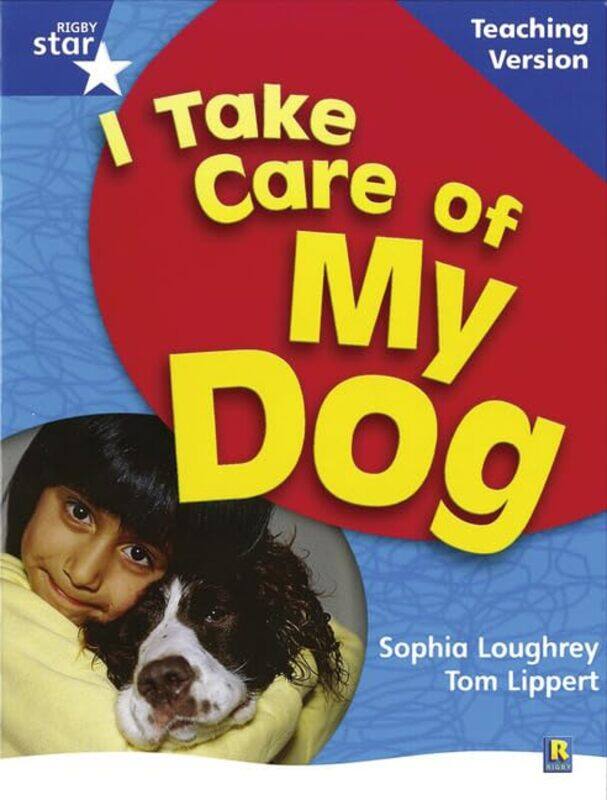 

RigbyStar Nonfiction Blue Level I Take Care of my Dog Teaching Version Framework Edition by Lane DeGregory-Paperback