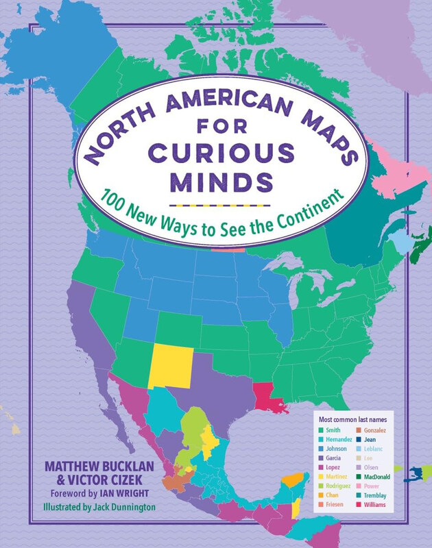 

North Amer Maps for Curious Minds: 100 New Ways to See the Continent, Hardcover Book, By: Matthew Bucklan & Victor Cizek