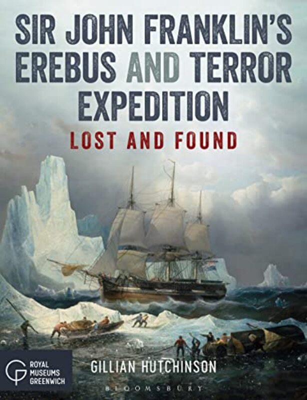 

Sir John Franklin’s Erebus and Terror Expedition by Gillian Hutchinson-Paperback