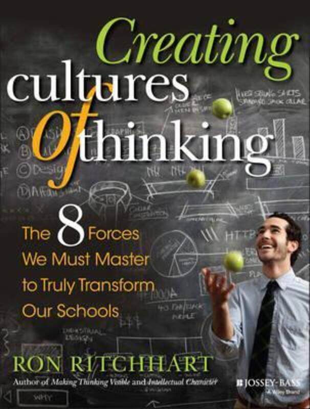 

Creating Cultures of Thinking: The 8 Forces We Must Master to Truly Transform Our Schools.paperback,By :Ritchhart, Ron