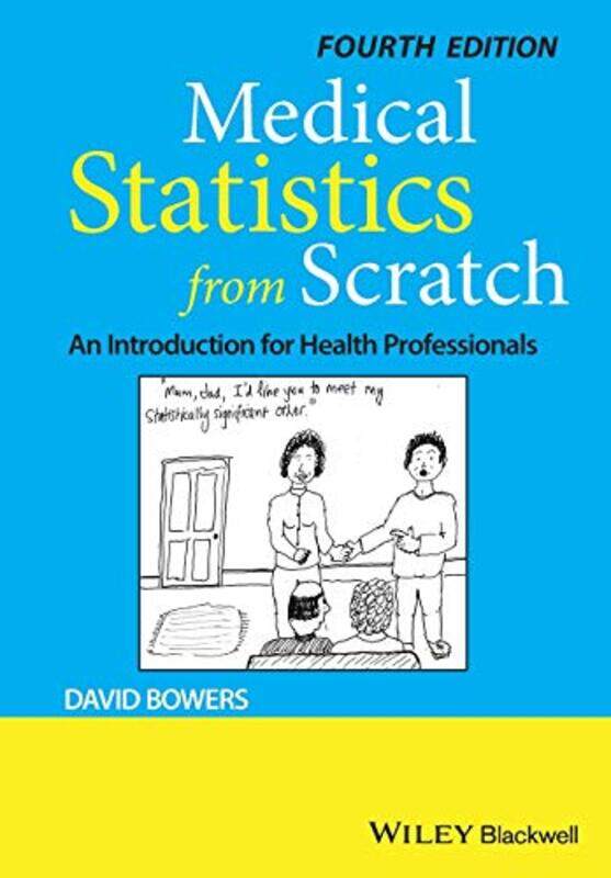 

Medical Statistics from Scratch by David Leeds Institute of Health Sciences, School of Medicine, University of Leeds, UK Bowers-Paperback