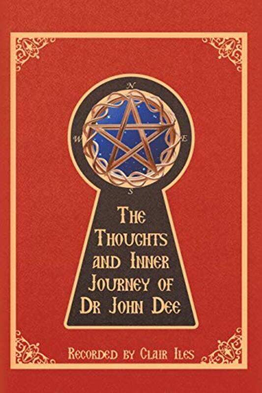 

Thoughts And Inner Journey Of Dr John Dee By Iles Clair Paperback