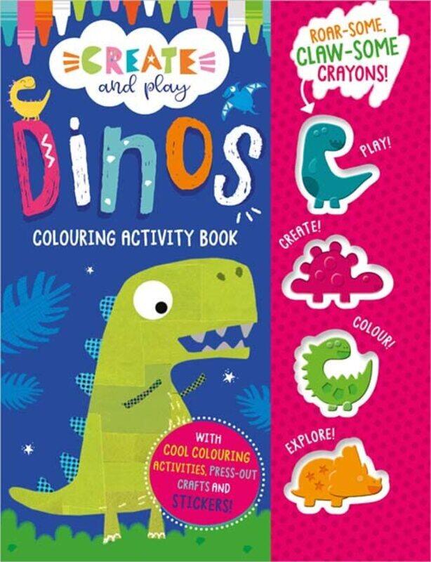 

Create and Play Create and Play Dinos Colouring Activity Book by Make Believe IdeasClare Fennell-Paperback