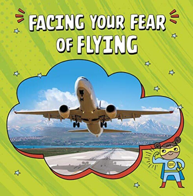 

Facing Your Fear of Flying by Heather E Schwartz-Paperback