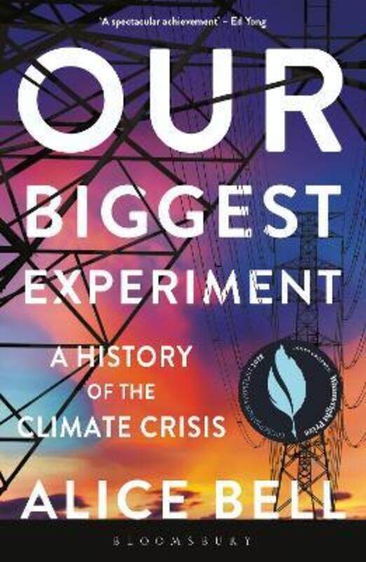 

Our Biggest Experiment - SHORTLISTED FOR THE WAINWRIGHT PRIZE FOR CONSERVATION WRITING 2022,Paperback,ByAlice Bell