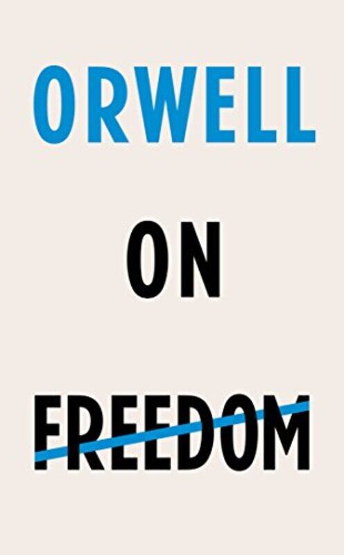 

Orwell on Freedom by George Orwell-Hardcover