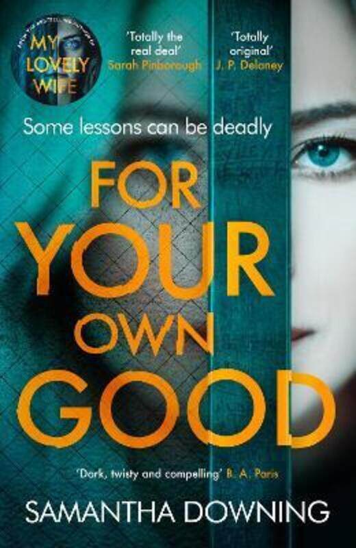 

For Your Own Good: The most addictive psychological thriller you'll read this year.paperback,By :Downing, Samantha