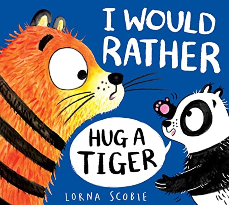 I Would Rather Hug A Tiger PB by Lorna ScobieLorna Scobie-Paperback