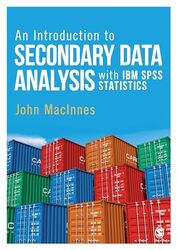 An Introduction to Secondary Data Analysis with IBM SPSS Statistics by John MacInnes-Paperback