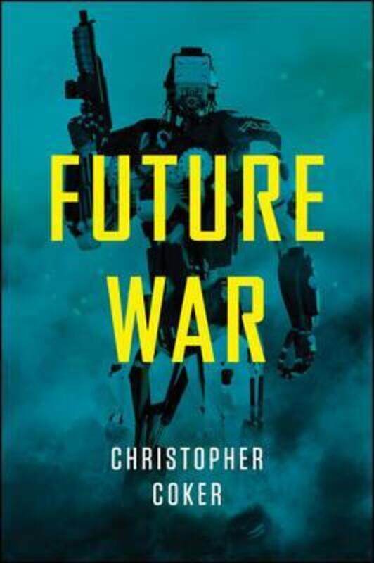 

Future War.paperback,By :Coker, Christopher