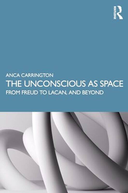 

The Unconscious As Space by Anca Carrington-Paperback