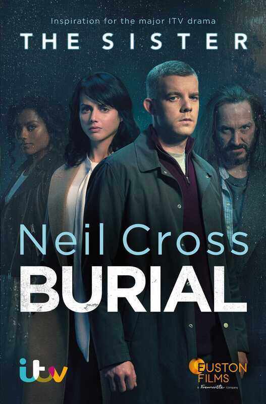 

Burial: Soon to be a major ITV crime-drama called THE SISTER, Paperback Book, By: Neil Cross