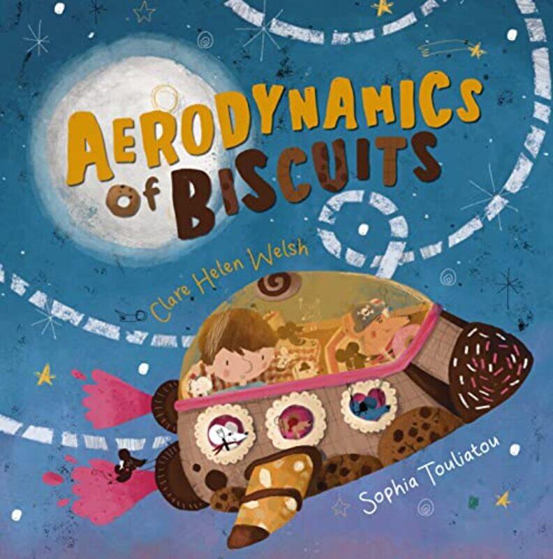 

Aerodynamics of Biscuits by Clare Helen WelshSophia Touliatou-Paperback