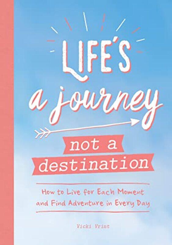 

Lifes a Journey Not a Destination by Vicki Vrint-Paperback