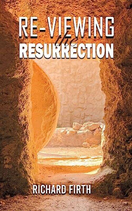 

ReViewing the Resurrection by Richard Firth-Paperback