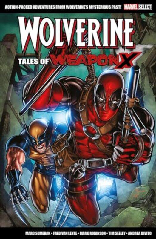 

Marvel Select Wolverine Tales of Weapon X by Marc SumerakFred Van LenteMark Robinson-Paperback