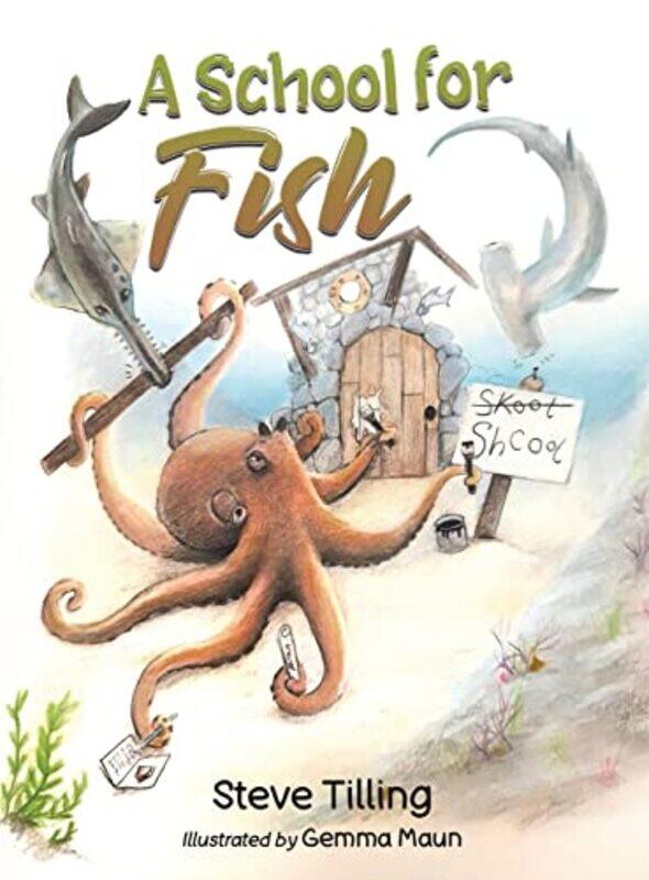 

A School for Fish by Steve Tilling-Hardcover