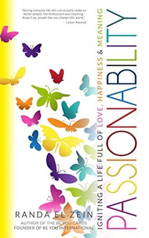 

PASSIONABILITY: Igniting a Life Full of Love, Happiness, and Meaning, Paperback Book, By: Randa El Zein