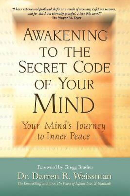 

Awakening to the Secret Code of Your Mind: Your Mind's Journey to Inner Peace.paperback,By :Darren R. Weissman