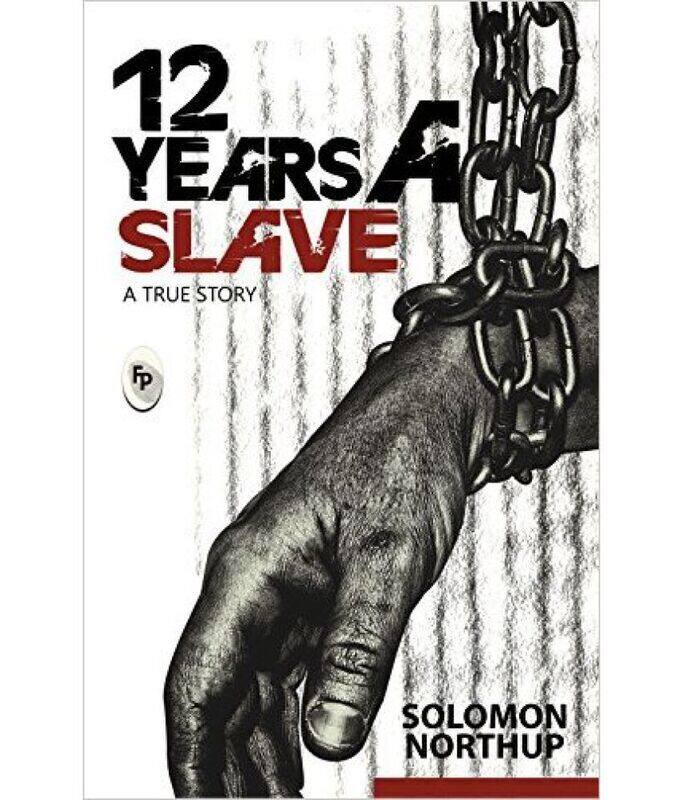 

12 Years A Slave: A True Story, Paperback Book, By: Solomon Northup
