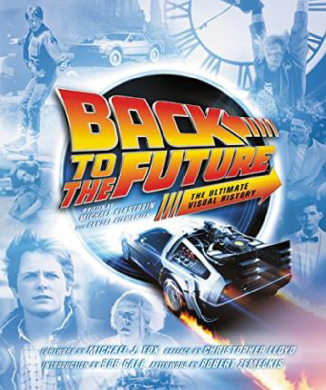 

Back to the Future: The Ultimate Visual History, Hardcover Book, By: Michael Klastorin