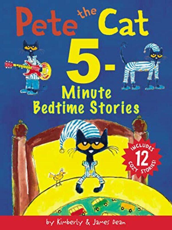 

Pete The Cat 5Minute BEDT Perfumeime Stories Includes 12 Cozy Stories! By Dean, James - Dean, James - Dean, Kimberly Hardcover