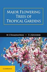 Major Flowering Trees of Tropical Gardens by M S SwaminathanS L University of Delhi Kochhar-Hardcover