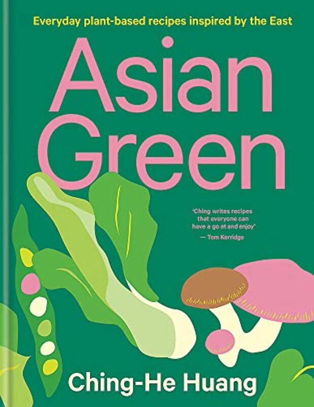 Asian Green: Everyday plant-based recipes inspired by the East,Hardcover by Huang, Ching-He
