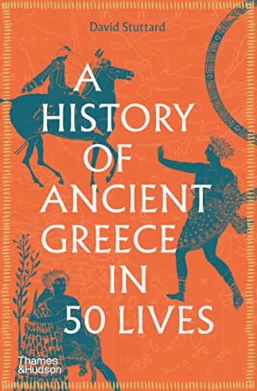 

A History of Ancient Greece in 50 Lives by David Stuttard-Paperback
