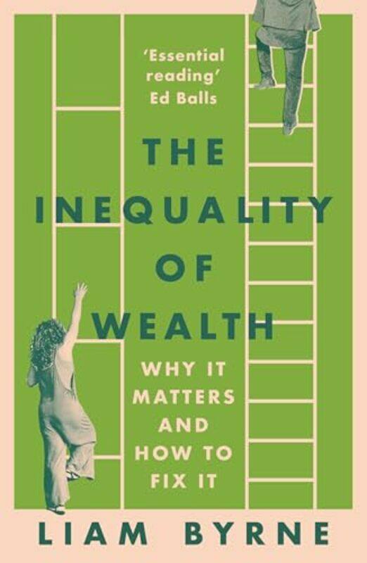 

The Inequality of Wealth by Liam Byrne-Hardcover