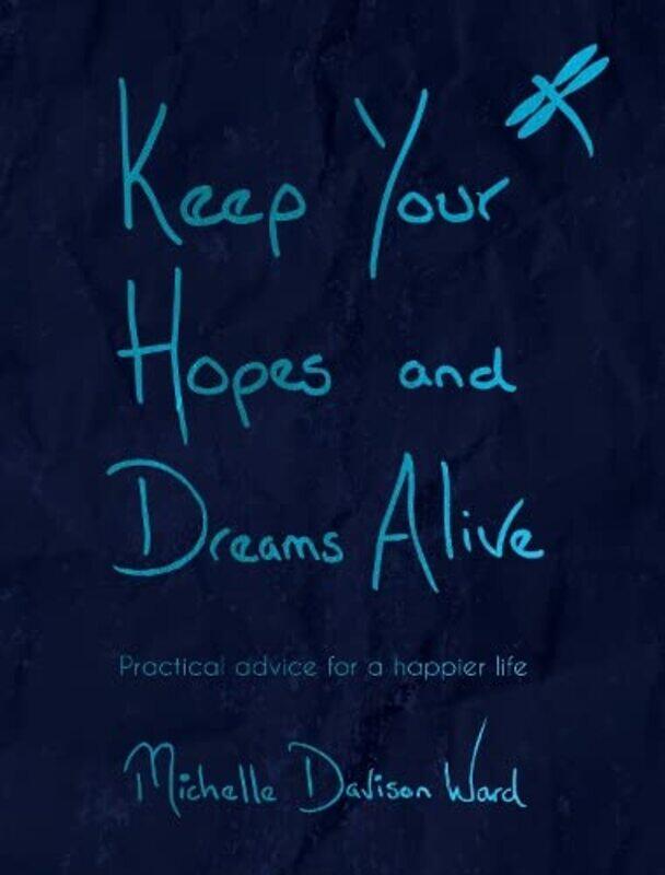 

Keep Your Hopes and Dreams Alive by Michelle Davison-Ward-Paperback