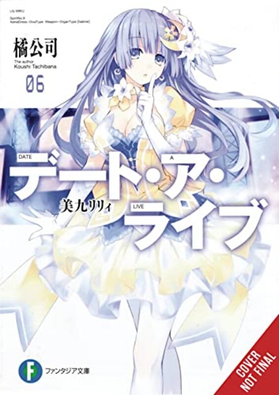 Date A Live, Vol. 6 (Light Novel) , Paperback by Koushi Tachibana
